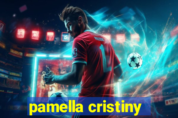 pamella cristiny